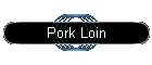 Pork Loin
