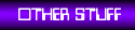 Random Stuffage. Links, FF and Well of Souls skins, and anything else I want to put there.