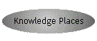 Knowledge Places