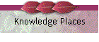 Knowledge Places