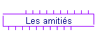 Les amiti�s