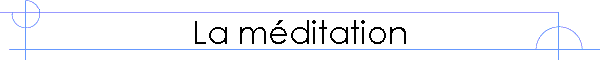 La m�ditation