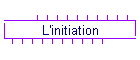 L'initiation