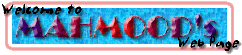 Welcome to Mahmood's Web Page