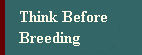 Think Before Breeding