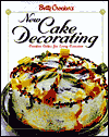 Betty Crocker's New Cake Decorating