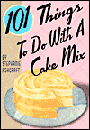 101 Things to Do with a Cake Mix