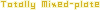 Totally Mixed-plate