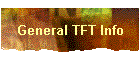 General TFT Info