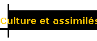 Culture et assimil�s