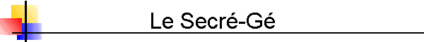 Le Secr�-G�