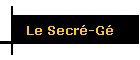 Le Secr�-G�
