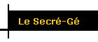 Le Secr�-G�