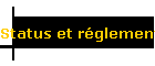 Status et r�glements