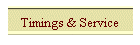 Timings & Service