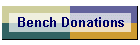 Bench Donations