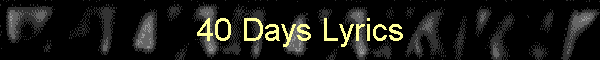 40 Days Lyrics