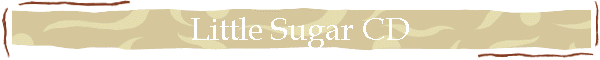 Little Sugar CD