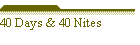 40 Days & 40 Nites