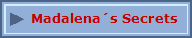 Madalena�s Secrets