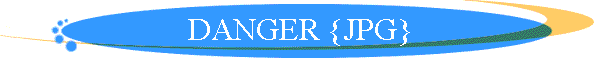 DANGER {JPG}