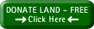 Click here to donate land for FREE to help save the Rain Forest!
