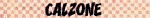 Here is a link to see our Calzone selection of the menu closer.