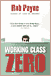Working Class Zero by Rob Payne