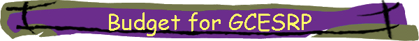 Budget for GCESRP