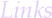 Links