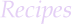 Recipes