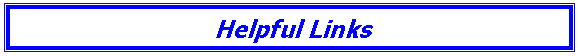 Text Box: Helpful Links