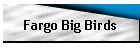 Fargo Big Birds