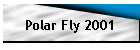 Polar Fly 2001