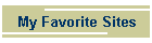My Favorite Sites