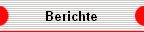 Berichte