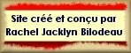 Site con�u et cr�� par Rachel Jacklyn Bilodeau.  Email: rachel@bilodeau.net
