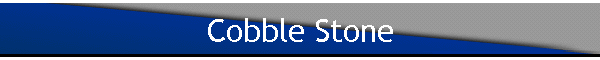 Cobble Stone