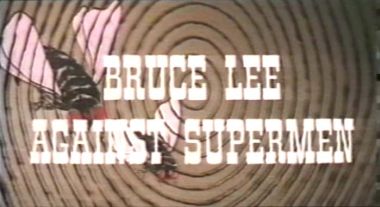Bruce Lee Against Supermen