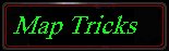 Map Tricks