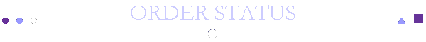ORDER STATUS