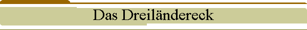 Das Dreil�ndereck
