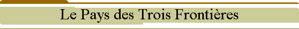 Le Pays des Trois Fronti�res