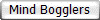 Mind Bogglers