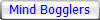 Mind Bogglers