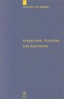 Scepticism, Freedom, and Autonomy: A Study of the Moral Foundations of Descartes' Theory of Knowledge