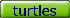 turtles
