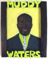 MuddyWaters2.jpg (36800 bytes)