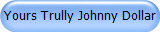 Yours Trully Johnny Dollar