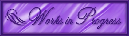 Works in Progress